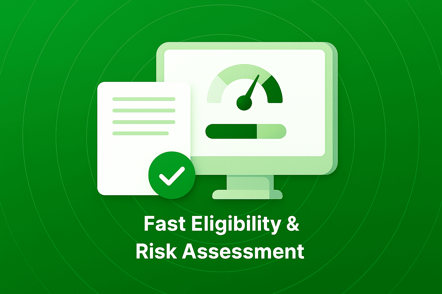 Fast Eligibility & Risk Assessment